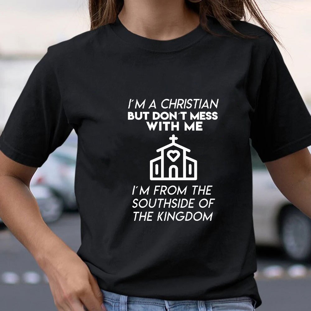 I Am A Christian But Do Not Mess With Me Christian T-Shirt