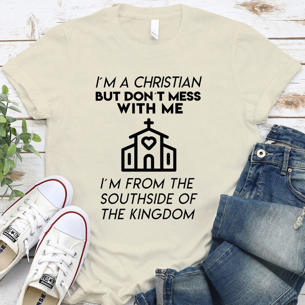 I Am A Christian But Do Not Mess With Me Christian T-Shirt