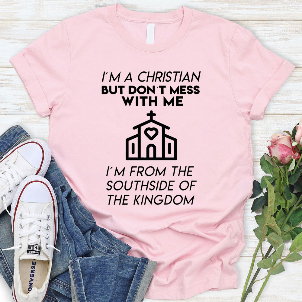 I Am A Christian But Do Not Mess With Me Christian T-Shirt