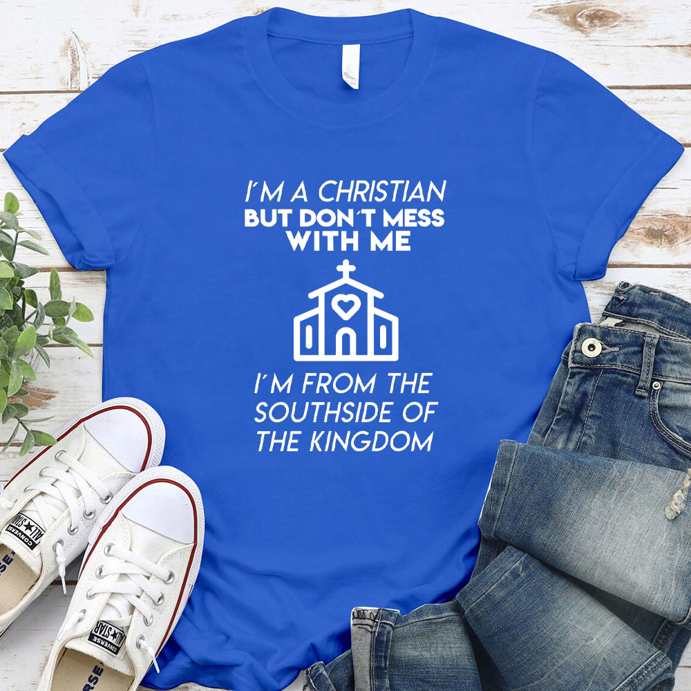 I Am A Christian But Do Not Mess With Me Christian T-Shirt