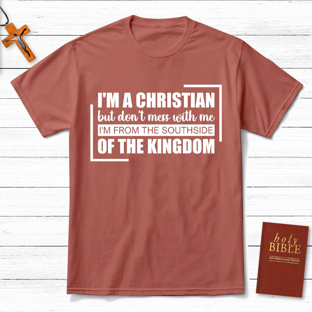 I Am A Christian But Do Not Mess With Me Christian T-Shirt
