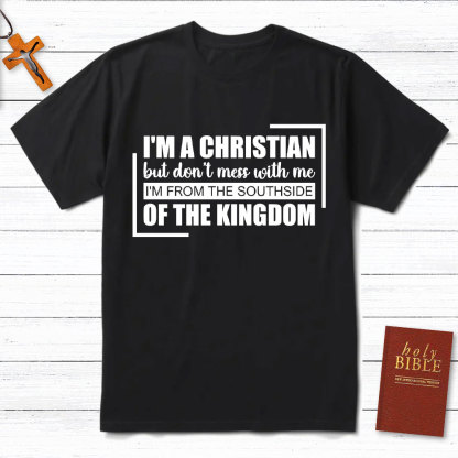 I Am A Christian But Do Not Mess With Me Christian T-Shirt