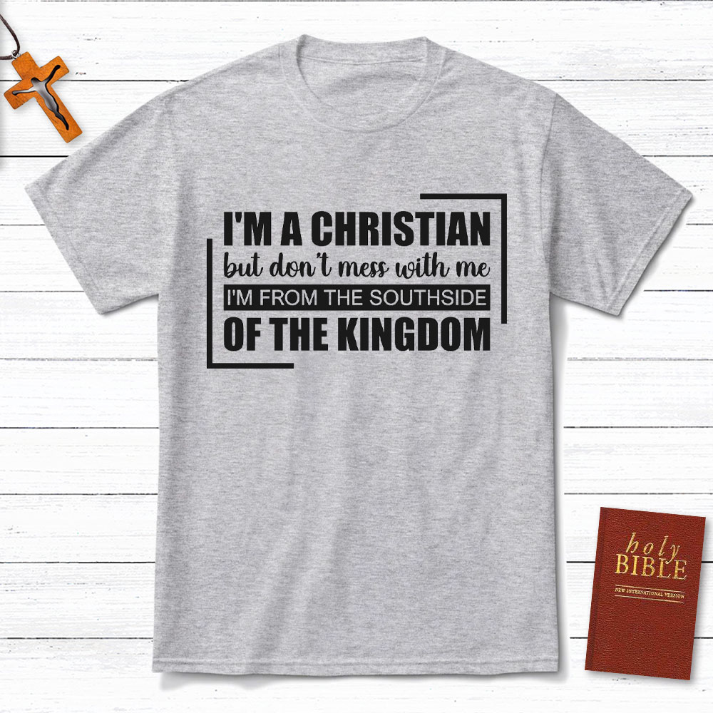 I Am A Christian But Do Not Mess With Me Christian T-Shirt