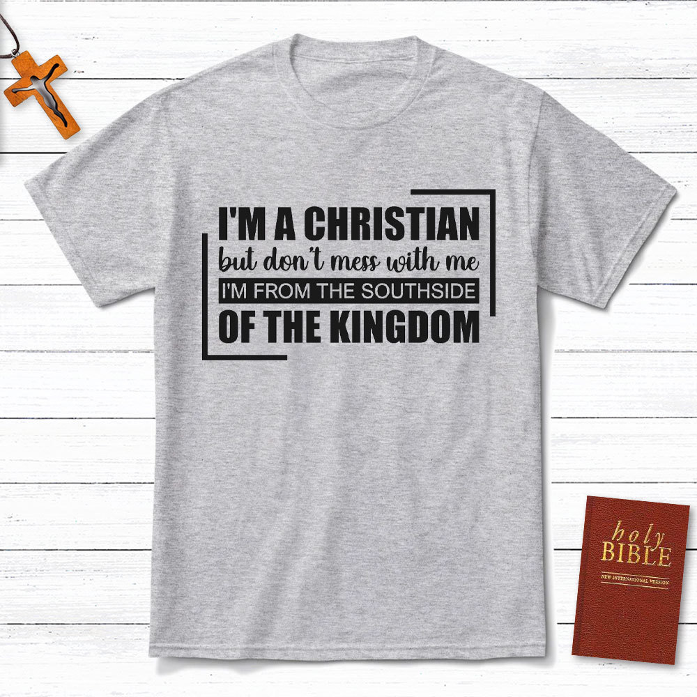I Am A Christian But Do Not Mess With Me Christian T-Shirt