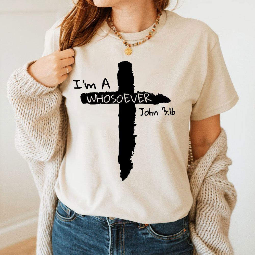 I Am A Whosoever Christian  T-Shirt