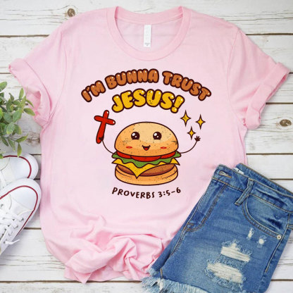 I Am Bunna Trust Jesus Christian T-Shirt