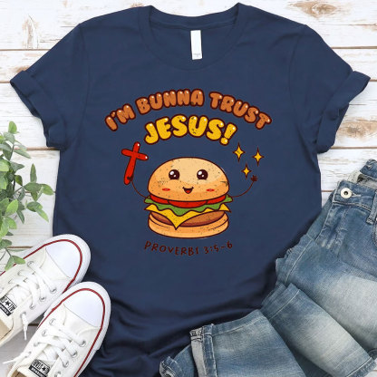 I Am Bunna Trust Jesus Christian T-Shirt