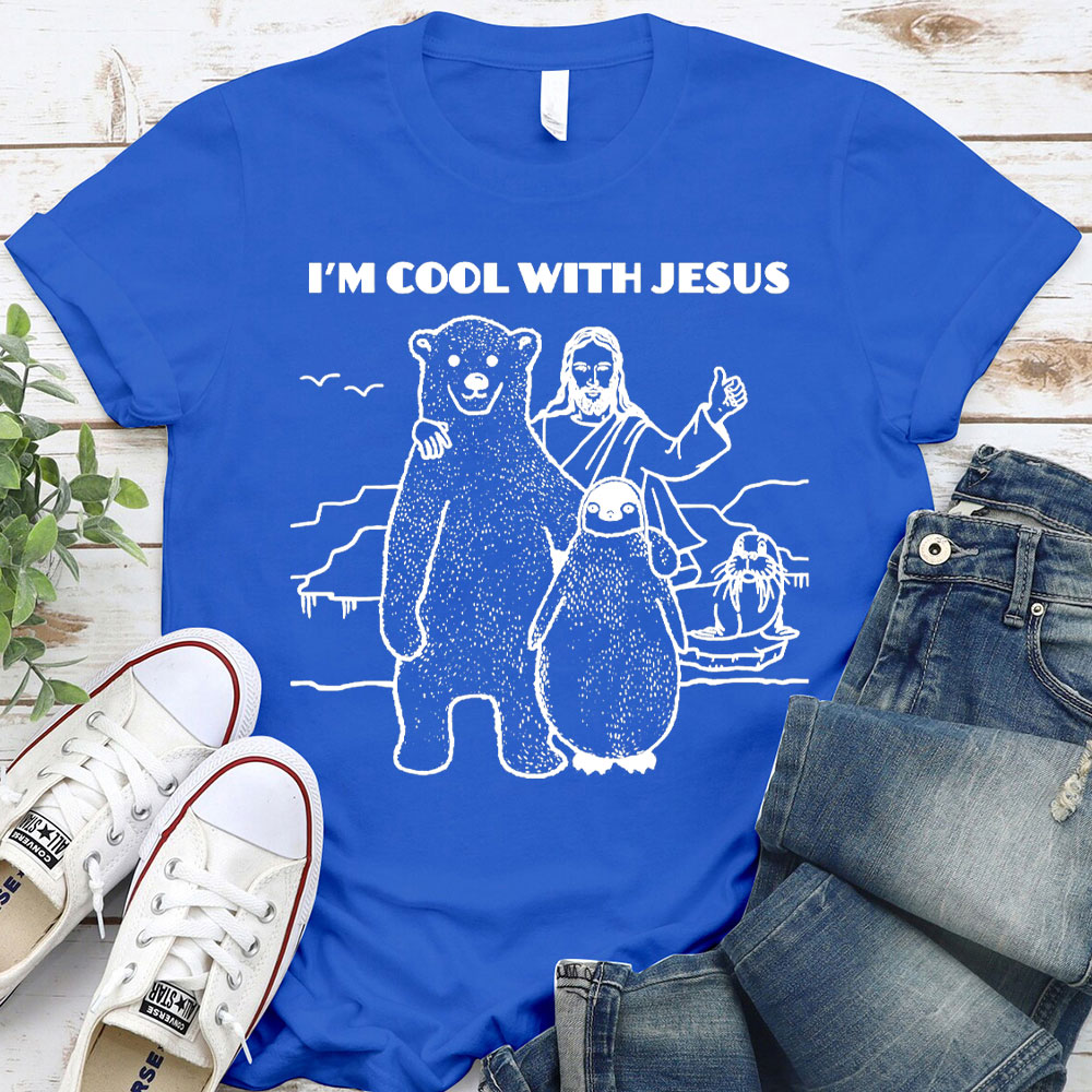 I Am Cool With Jesus Christian T-Shirt