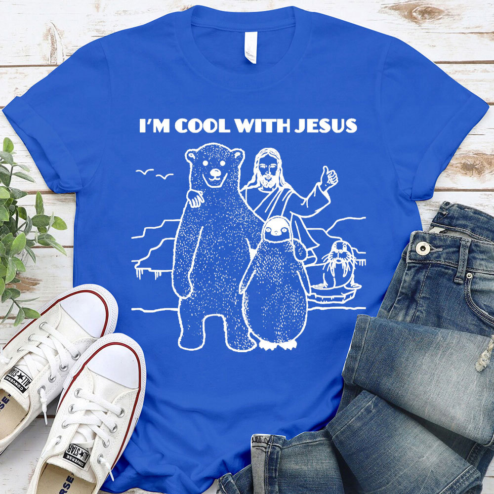 I Am Cool With Jesus Christian T-Shirt
