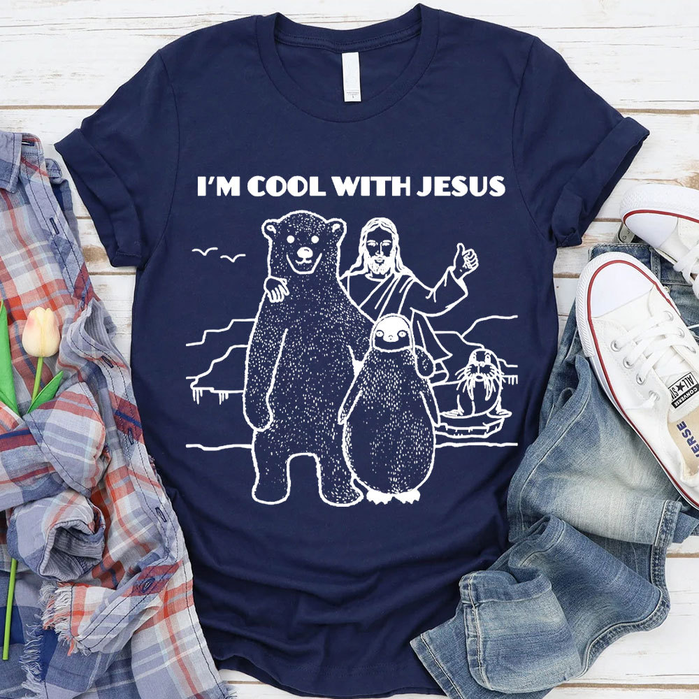 I Am Cool With Jesus Christian T-Shirt