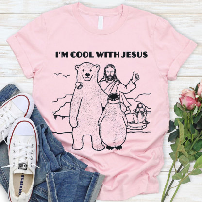 I Am Cool With Jesus Christian T-Shirt