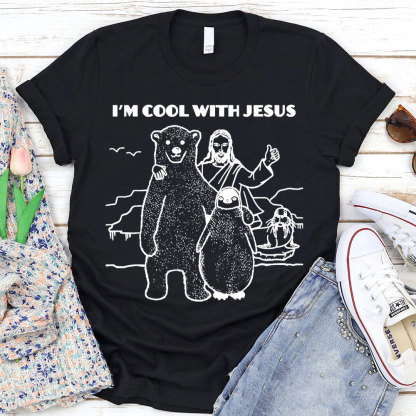 I Am Cool With Jesus Christian T-Shirt