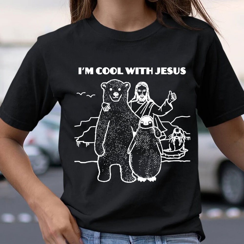 I Am Cool With Jesus Christian T-Shirt