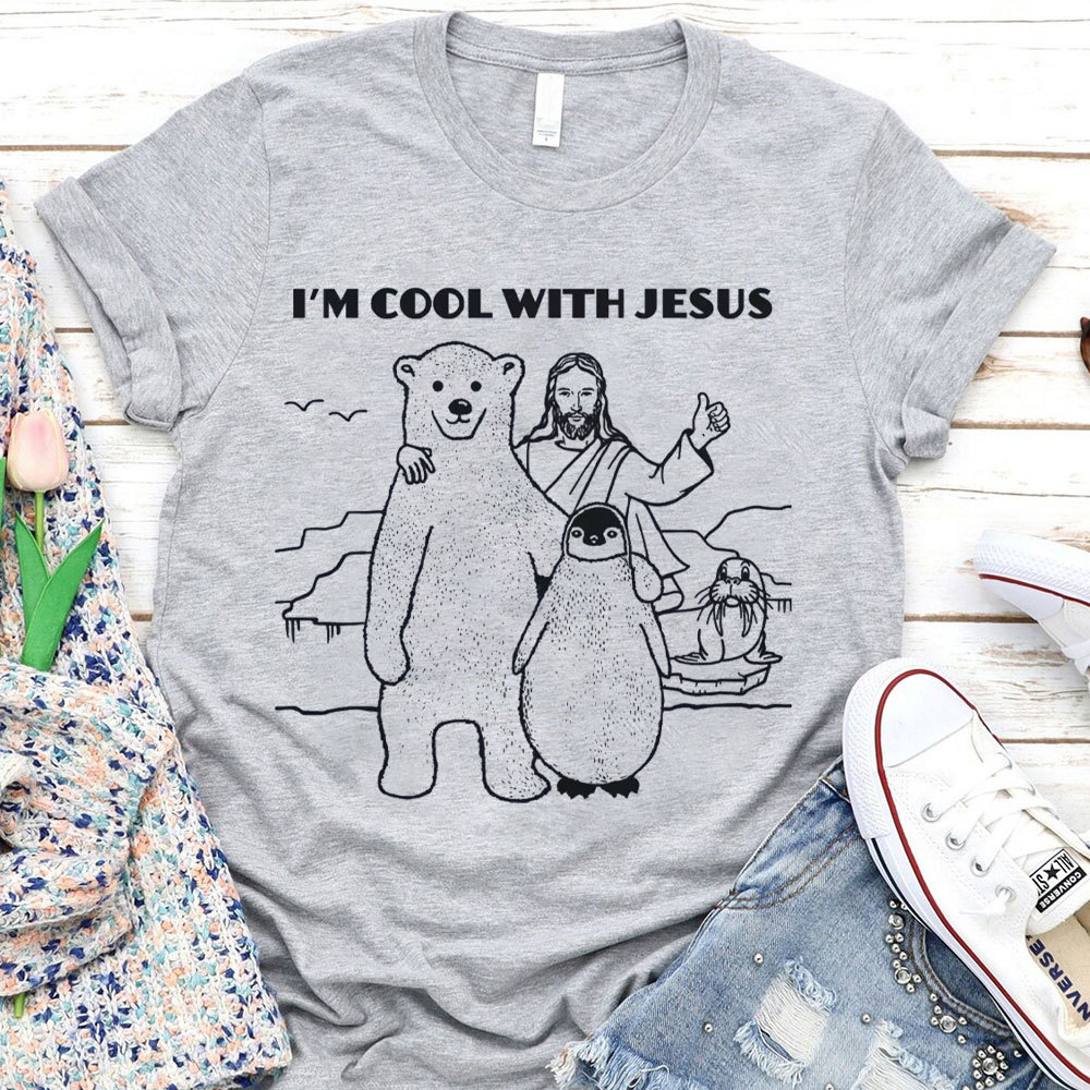 I Am Cool With Jesus Christian T-Shirt