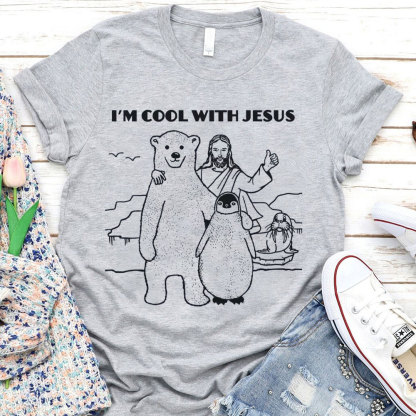 I Am Cool With Jesus Christian T-Shirt