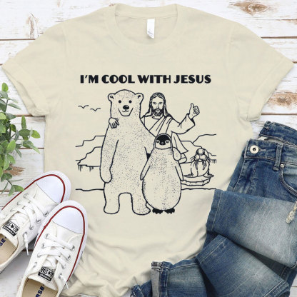 I Am Cool With Jesus Christian T-Shirt