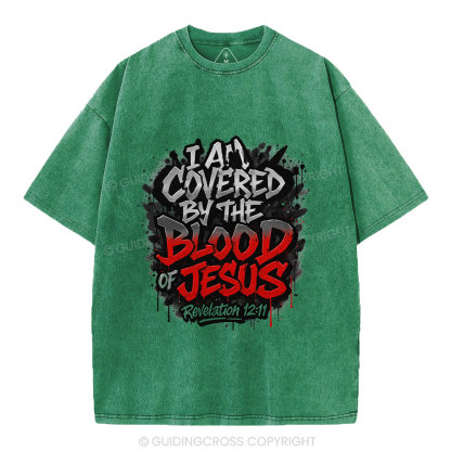I Am Covered By The Blood Of Jesus Christian Washed T-Shirt