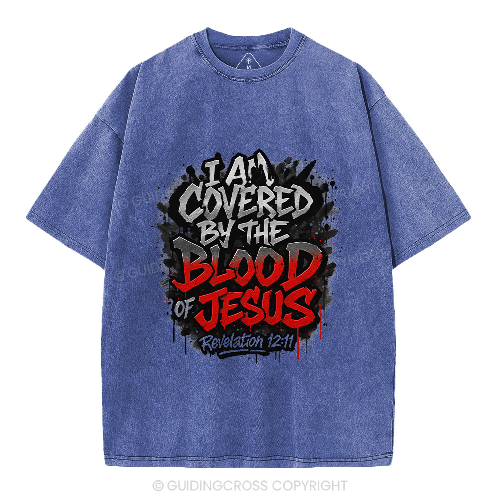 I Am Covered By The Blood Of Jesus Christian Washed T-Shirt