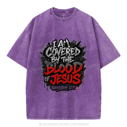 I Am Covered By The Blood Of Jesus Christian Washed T-Shirt
