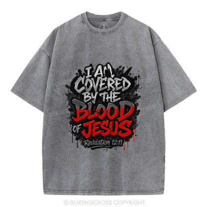 I Am Covered By The Blood Of Jesus Christian Washed T-Shirt