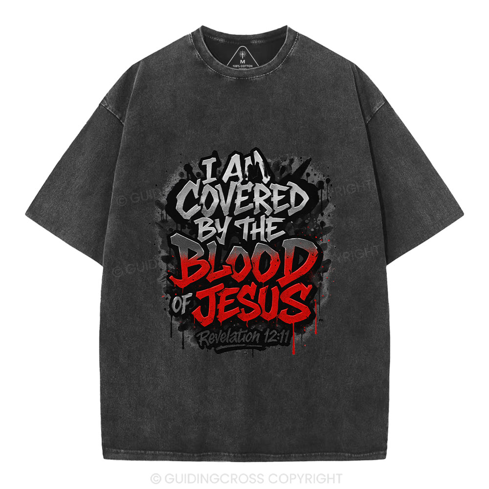 I Am Covered By The Blood Of Jesus Christian Washed T-Shirt