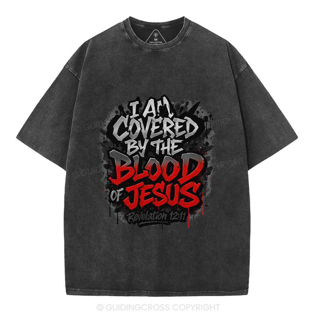 I Am Covered By The Blood Of Jesus Christian Washed T-Shirt