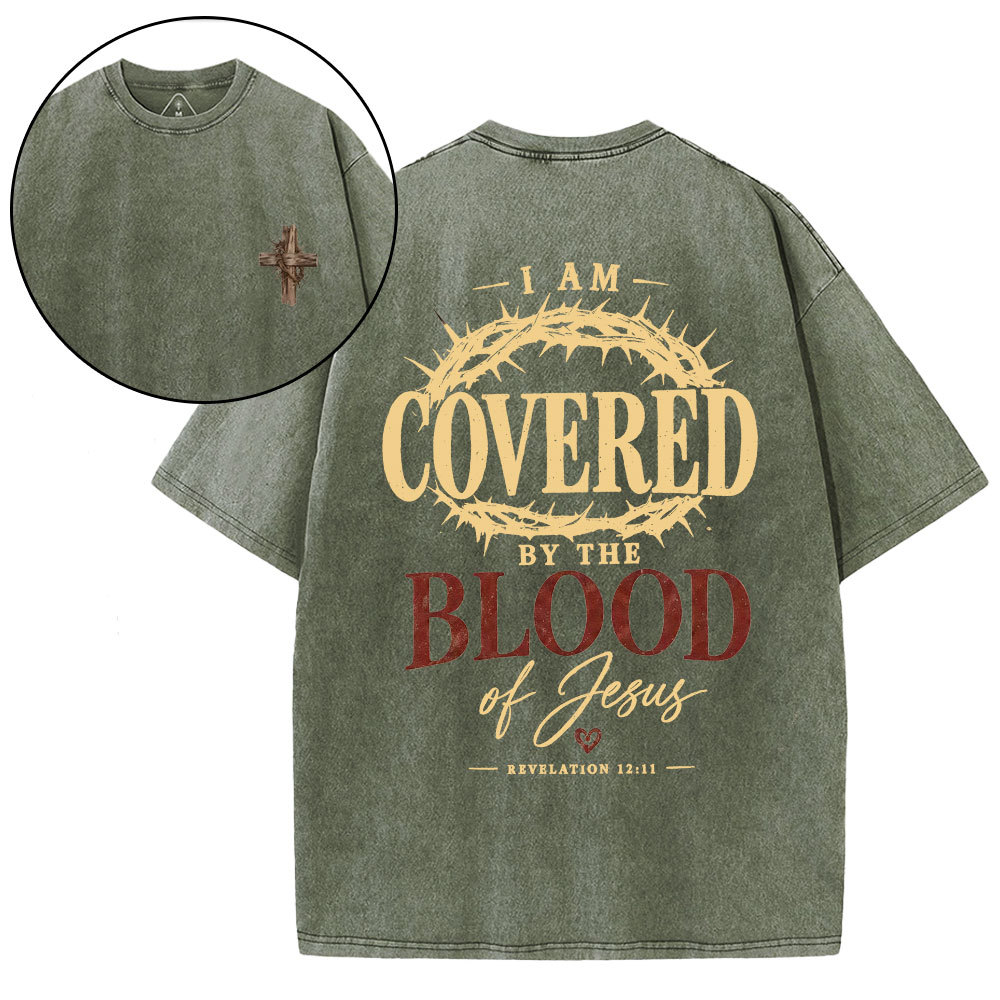 I Am Covered By The Blood Of Jesus Christian Washed T-Shirt