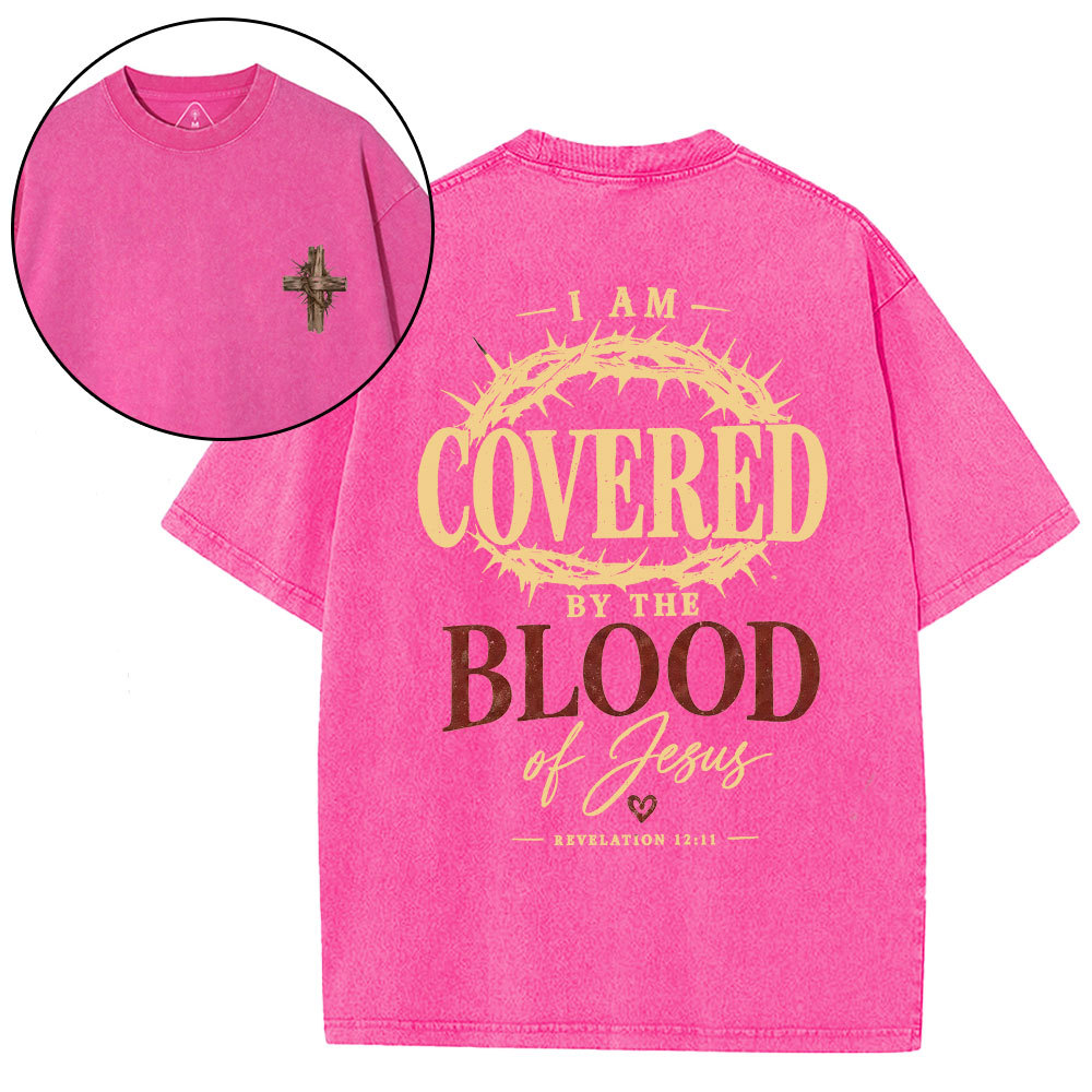 I Am Covered By The Blood Of Jesus Christian Washed T-Shirt