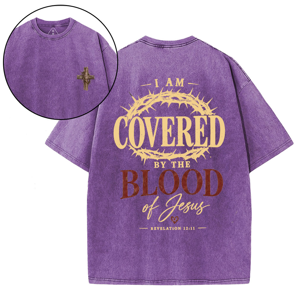 I Am Covered By The Blood Of Jesus Christian Washed T-Shirt