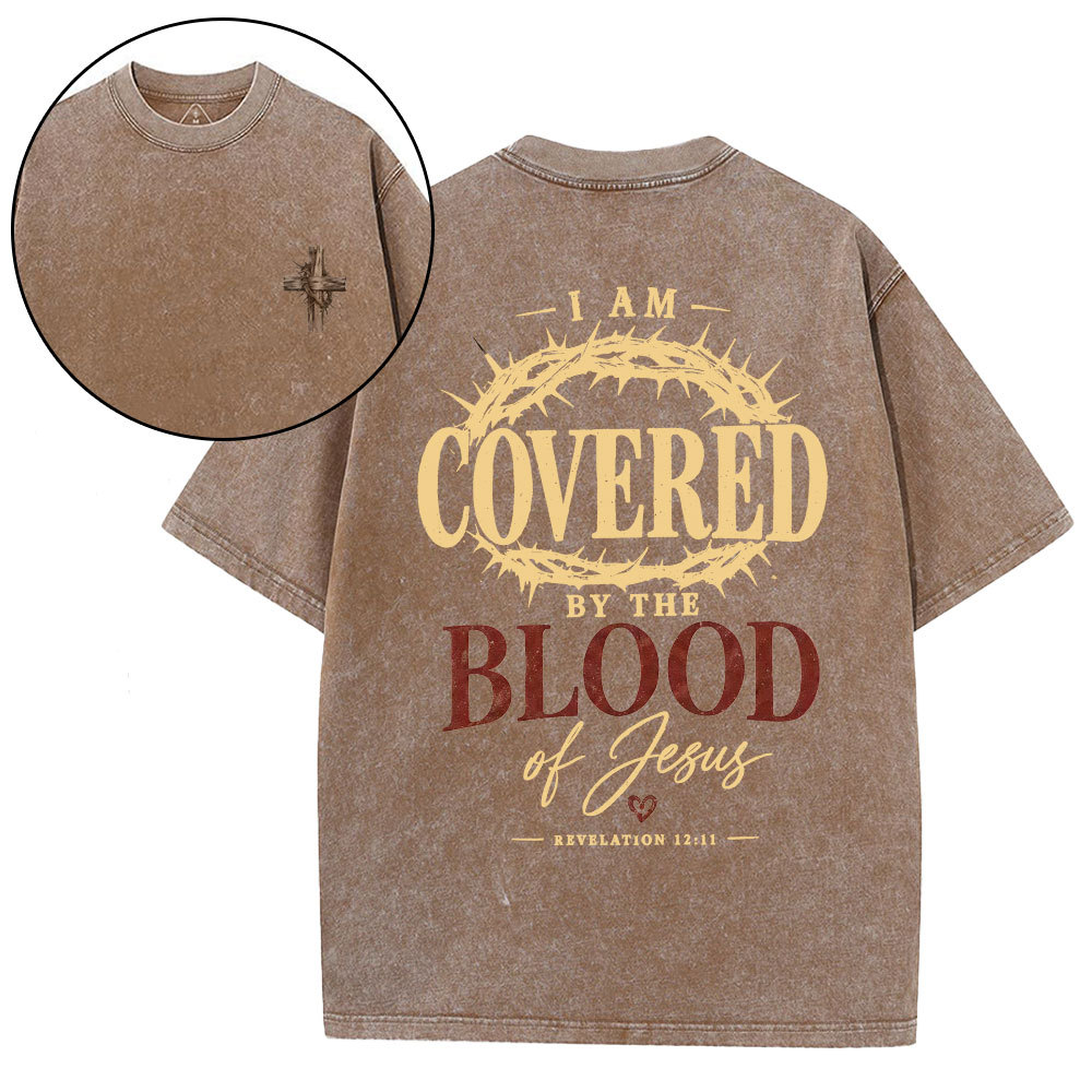 I Am Covered By The Blood Of Jesus Christian Washed T-Shirt