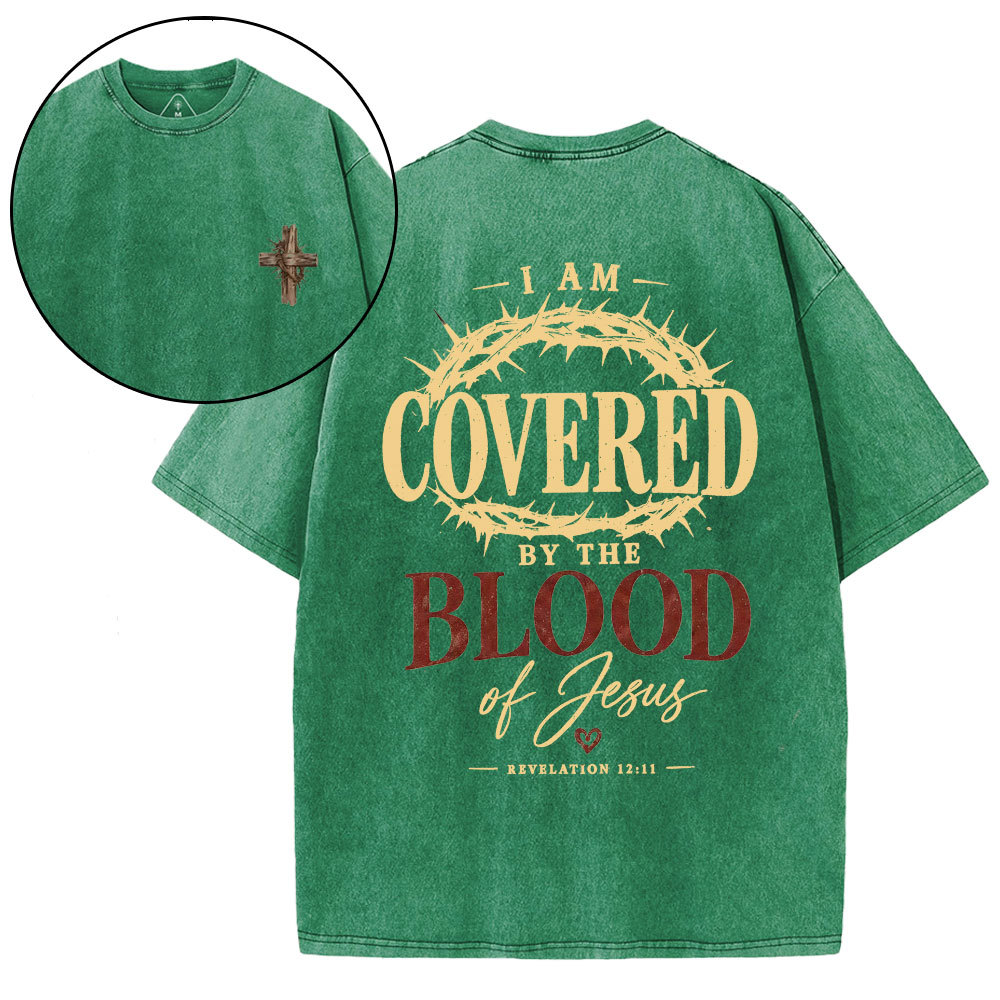 I Am Covered By The Blood Of Jesus Christian Washed T-Shirt