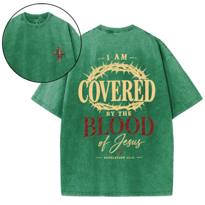 I Am Covered By The Blood Of Jesus Christian Washed T-Shirt