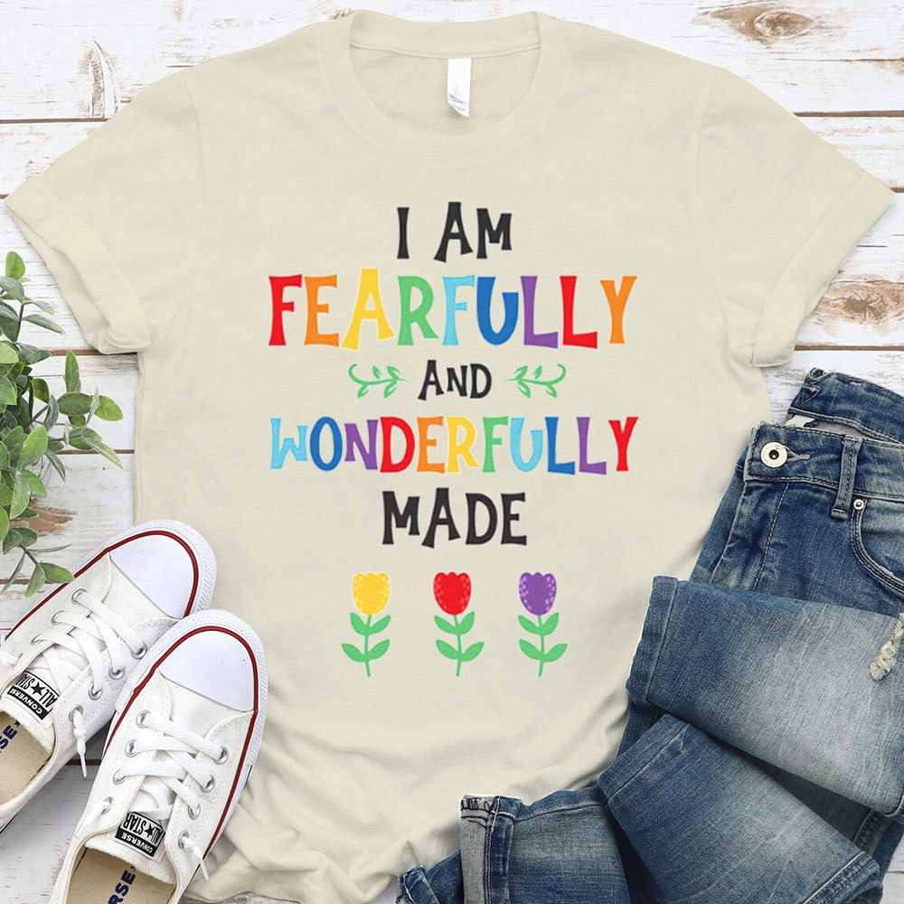 I Am Fearfully And Wonderfully Christian T-Shirt