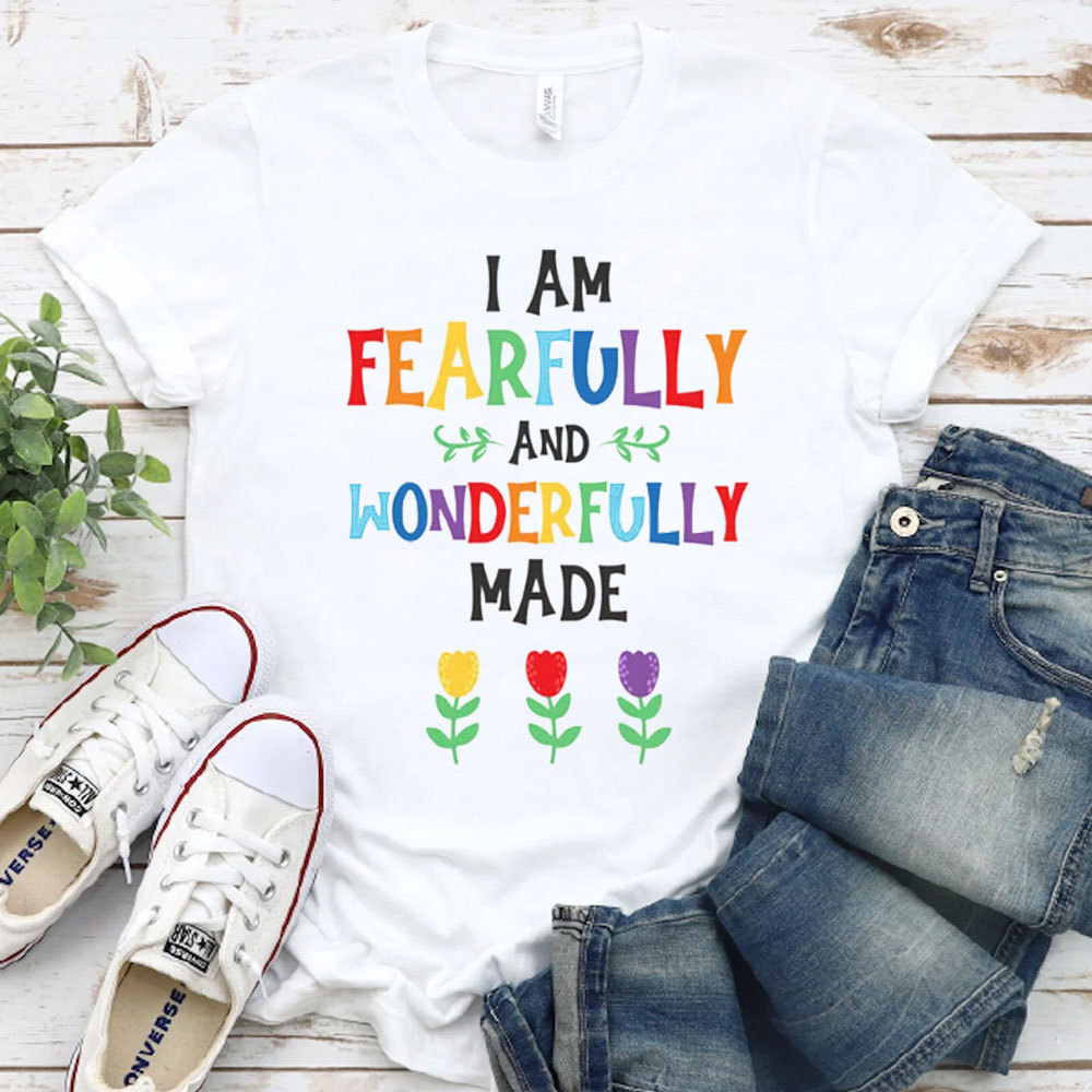 I Am Fearfully And Wonderfully Christian T-Shirt