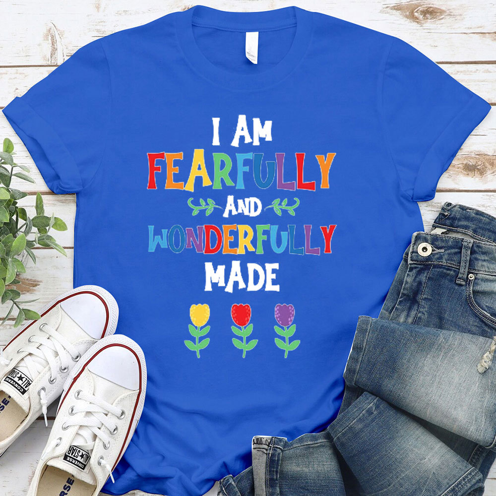 I Am Fearfully And Wonderfully Christian T-Shirt