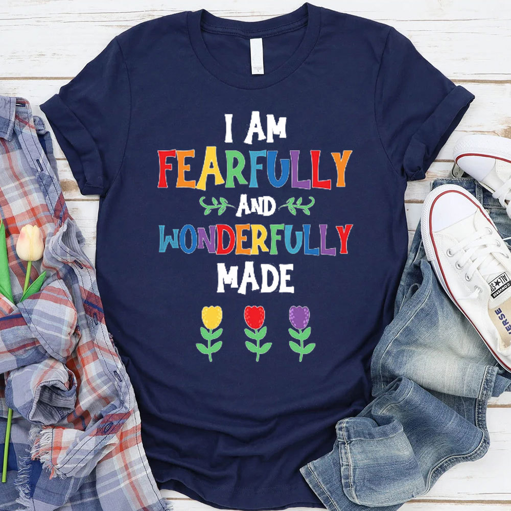 I Am Fearfully And Wonderfully Christian T-Shirt