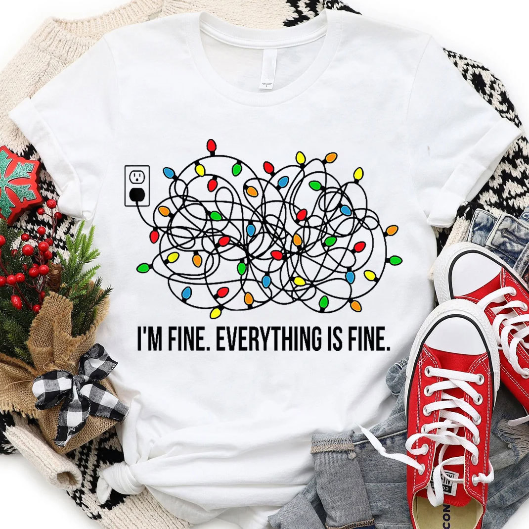 I Am Fine Everything Is Fine Christian T-Shirt