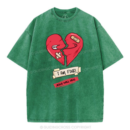 I Am Fine  Jesus Will Heals Christian Washed T-Shirt