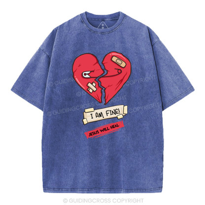 I Am Fine  Jesus Will Heals Christian Washed T-Shirt