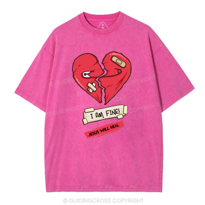 I Am Fine  Jesus Will Heals Christian Washed T-Shirt