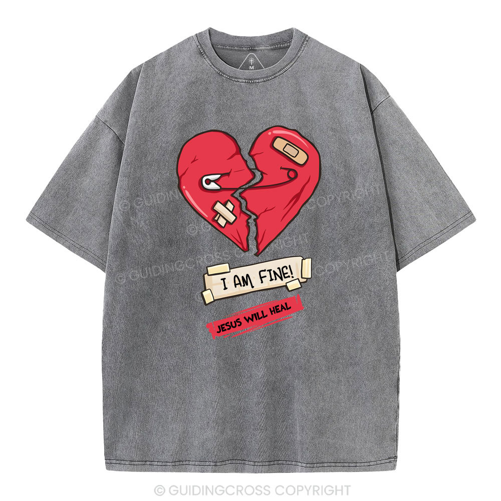 I Am Fine  Jesus Will Heals Christian Washed T-Shirt