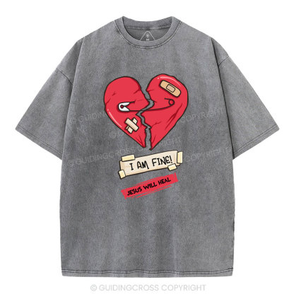 I Am Fine  Jesus Will Heals Christian Washed T-Shirt