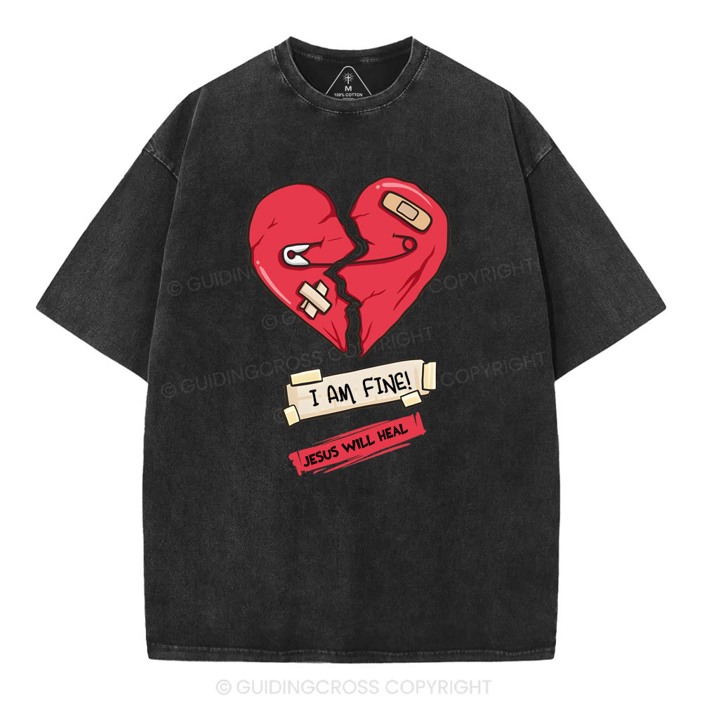 I Am Fine  Jesus Will Heals Christian Washed T-Shirt