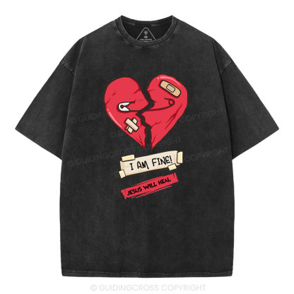 I Am Fine  Jesus Will Heals Christian Washed T-Shirt