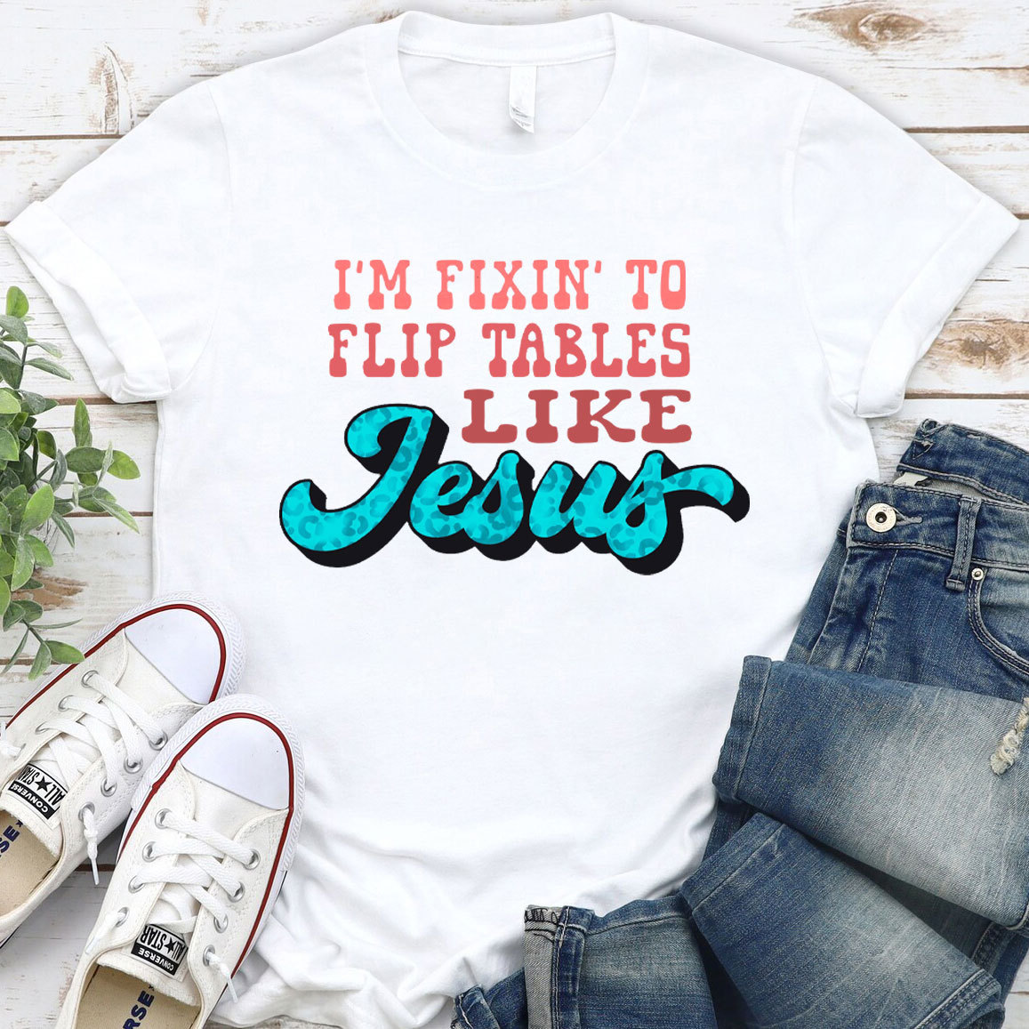 I Am Fixin To Flip Tables Like Jesus Christian T-Shirt