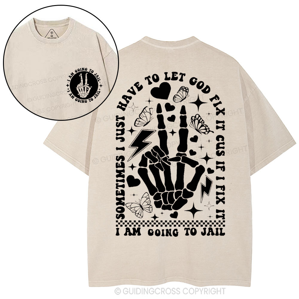 I Am Going To Jall Christian Washed T-Shirt