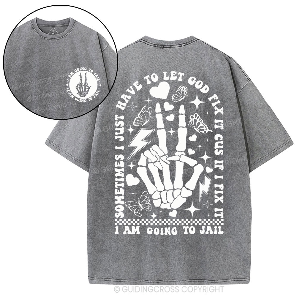 I Am Going To Jall Christian Washed T-Shirt