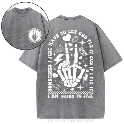 I Am Going To Jall Christian Washed T-Shirt