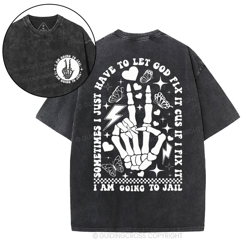 I Am Going To Jall Christian Washed T-Shirt