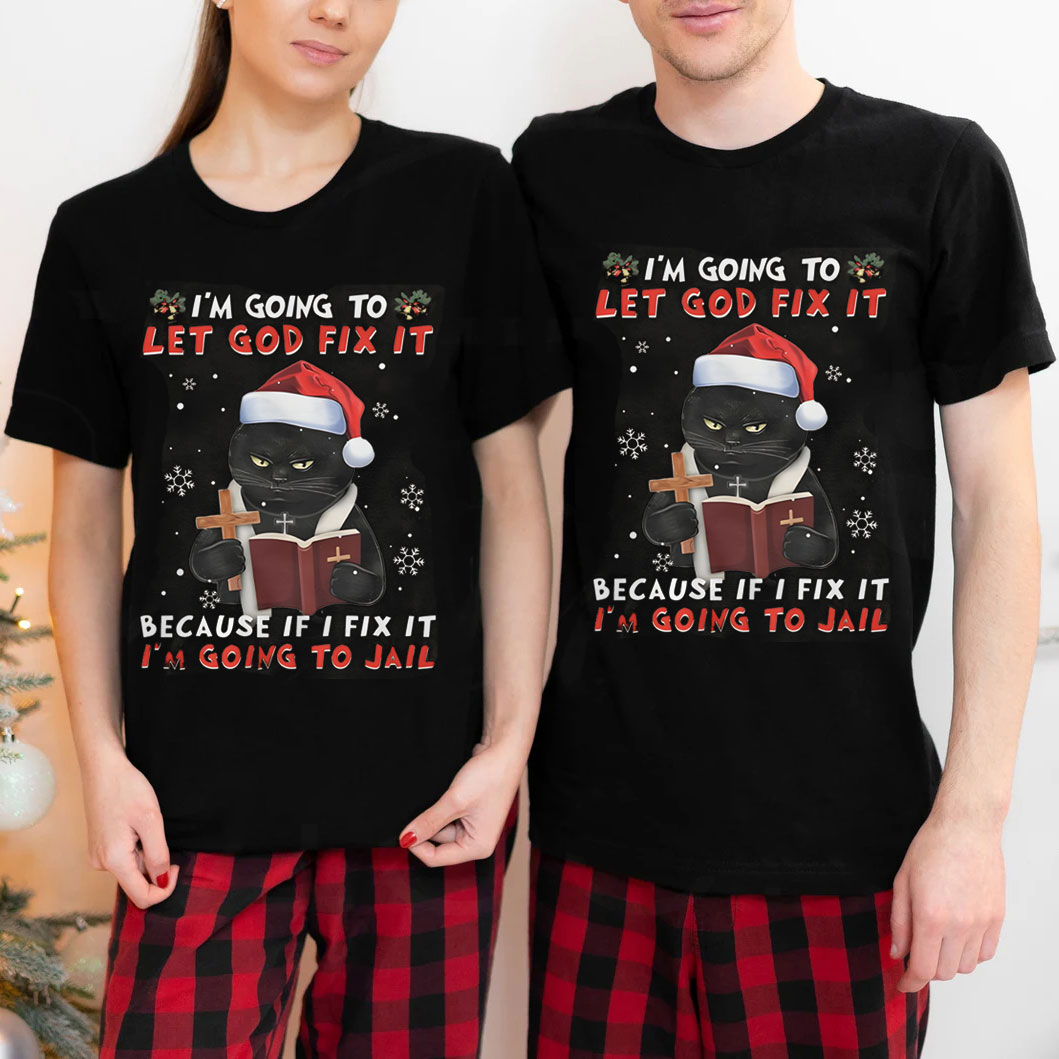 I Am Going To Let God Fix It Christian Christmas T-Shirt